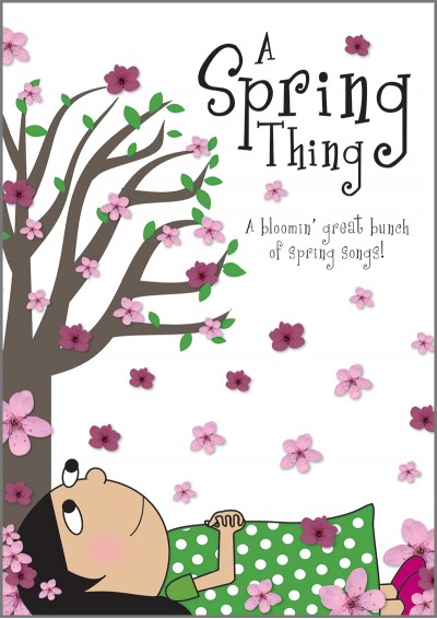 A Spring Thing Primary School Springtime Songbook